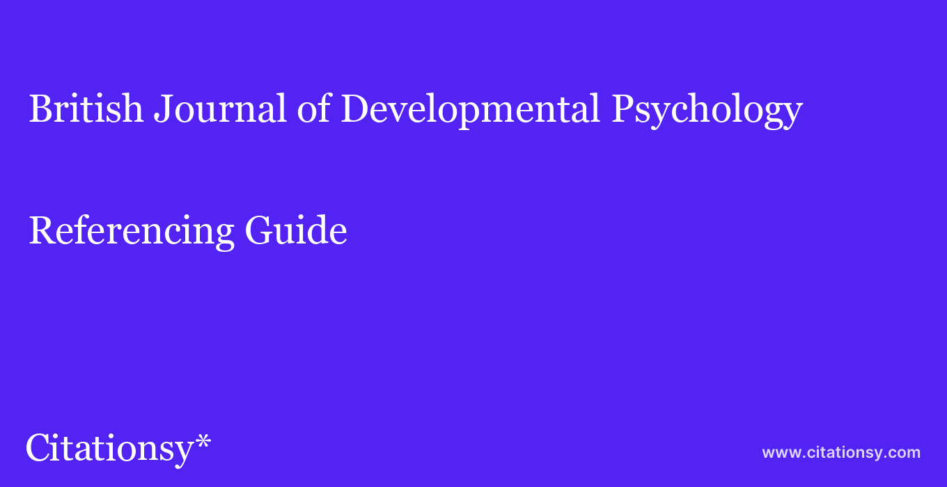 cite British Journal of Developmental Psychology  — Referencing Guide